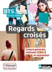 Regards croisés. Culture générale, méthode et expression. BTS 1ère et 2ème années