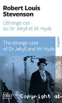 The strange case of Dr Jekyll and Mr Hyde : L'étrange cas du Dr Jekyll et M. Hyde