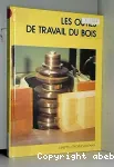 Les outils de travail du bois