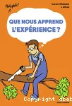 Que nous apprend l'expérience ?