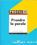 PRENDRE LA PAROLE