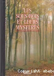 Les sous-bois et leurs mystères