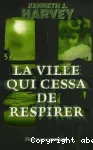 La ville qui cessa de respirer