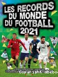 Les records du monde de football 2021