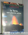 La Terre, une planète active