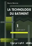 La technologie du bâtiment : 1. Le gros-oeuvre