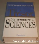 Le trésor, le dictionnaire des sciences