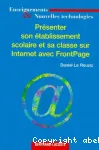 Présenter son établissement scolaire et sa classe sur Internet avec FrontPage