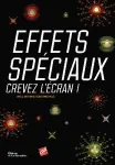 Effets spéciaux, crevez l'écran !