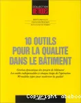 Dix outils pour la qualité dans le bâtiment