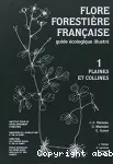 FLORE FORESTIERE FRANCAISE T1:PLAINES ET COLLINES guide ecologique illustré