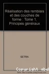 REALISATION DES REMBLAIS ET DES COUCHES DE FORME T1 Principes généraux