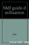 MDF:GUIDE D'UTILISATION