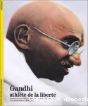 GANDHI,ATHLETE DE LA LIBERTE