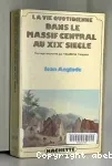 LA VIE QUOTIDIENNE DANS LE MASSIF CENTRAL AU 19EME SIECLE