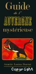 GUIDE DE L'AUVERGNE MYSTERIEUSE