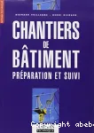 CHANTIERS DE BATIMENT:Préparation et suivi