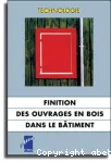 Finition des ouvrages en bois dans le bâtiment