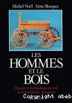 Les hommes et le bois,de la préhistoire à nos jours