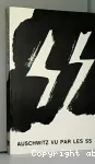 Auschwitz vu par les SS