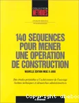 140 séquences pour mener une opération de construction