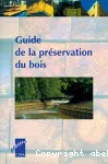 Guide de la préservation du bois