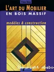 L'art du mobilier en bois massif