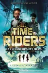 Time Riders, Tome 7 : les seigneurs des mers
