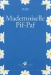 Mademoiselle Pif-Paf