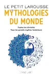 Le petit Larousse des mythologies du monde