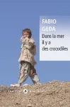 Dans la mer il y a des crocodiles : L'histoire vraie d'Enaiatollah Akbari