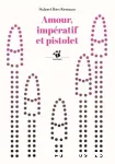 Amour, impératif et pistolet