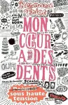 Mon coeur a des dents : poèmes sous haute tension