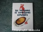 150 proverbes et expressions expliqués