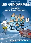 Les gendarmes T.5 : Souriez, vous e^tes flashés !