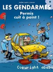 Les gendarmes T.8 : Permis cuit à point !