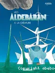 Aldebaran. 5, La créature