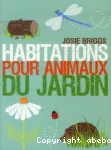 Habitations pour animaux du jardin