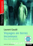 Voyages en terres inconnues : deux récits sidérants