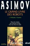 Le Grand Livre des robots, tome 1 : Prélude à Trantor