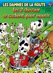 Les damnés de la route T.3 : les 2 chevaux se cachent pour mourir