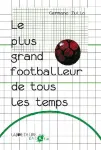 Le plus grand footballeur de tous les temps