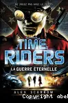 Time Riders, Tome 4: La guerre éternelle