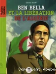 Ben Bella et la libération de l'Algérie