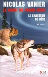 Le chant du grand nord : le chasseur de rêve