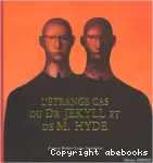 L'étrange cas du Dr Jekyll et M. Hyde