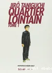 Quartier lointain : tome 1