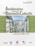 Amélioration thermique des bâtiments collectifs construits de 1850 à 1974