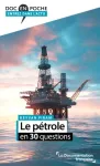 Le pétrole en 30 questions