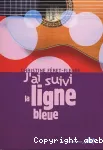 J'ai suivi la ligne bleue